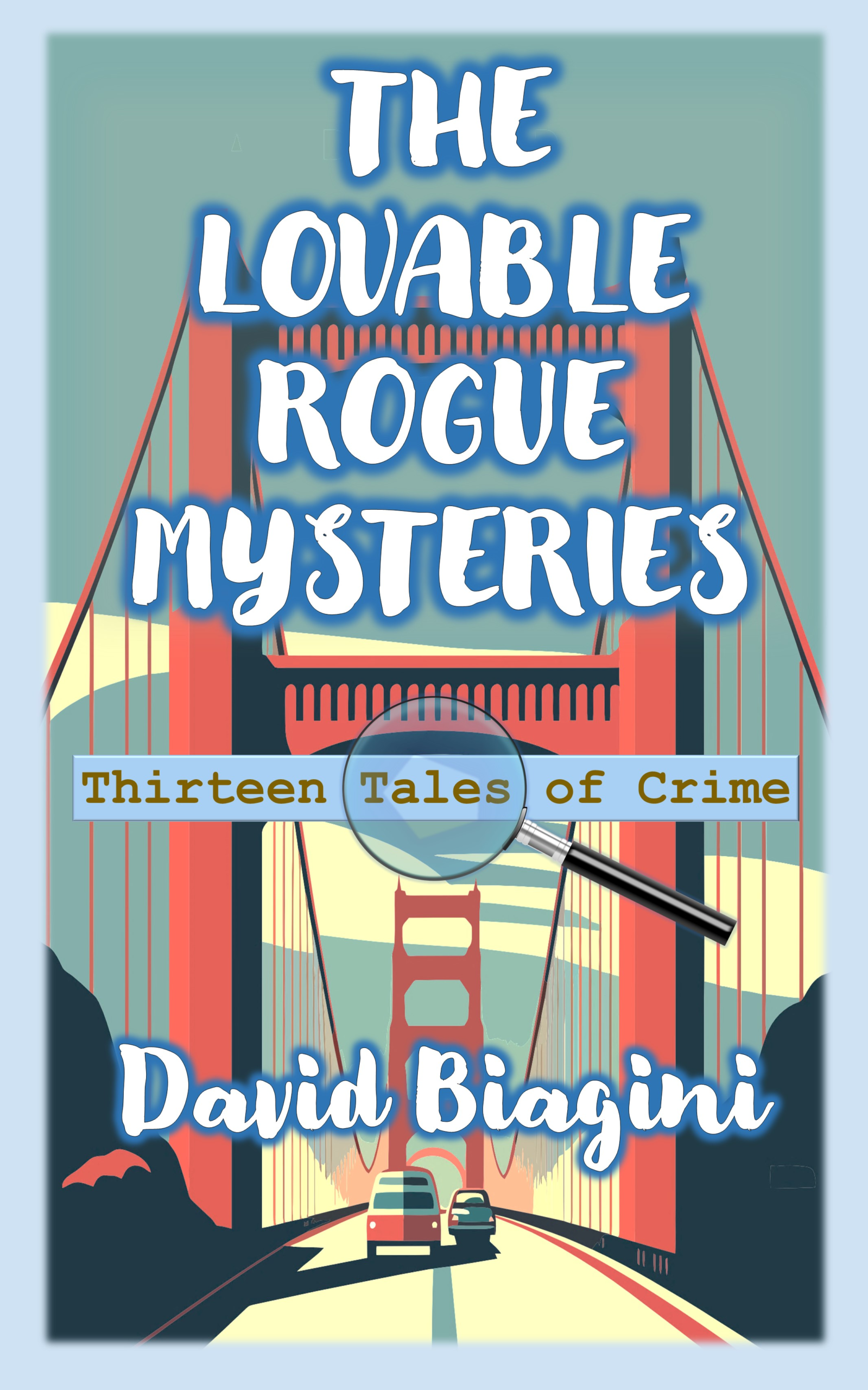 The Lovable Rogue Mysteries book cover with the Golden Gate Bridge and David Biagini author's name.